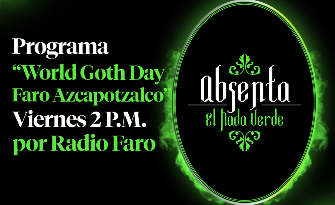 Absenta el Hada Verde Programa World Goth Day Faro Azcapotzalco