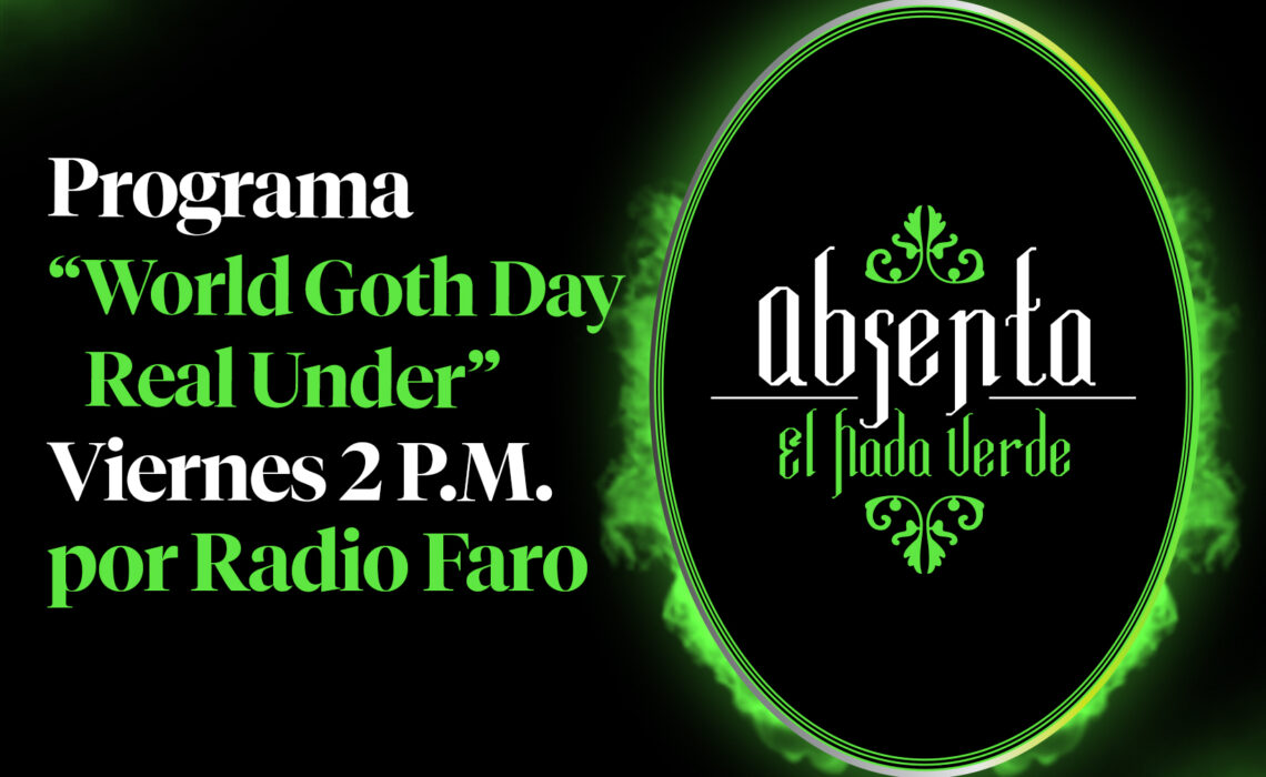 Absenta el Hada Verde Programa World Goth Day Real Under